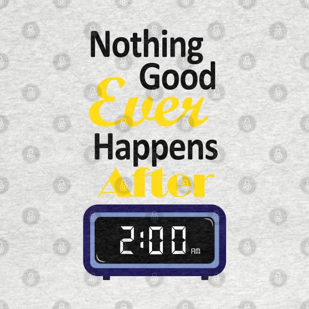 Nothing good happens after 2 am by angiedf28